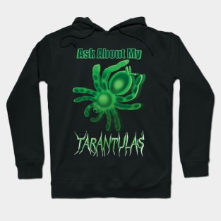 Green Ask About My Tarantulas Hoodie